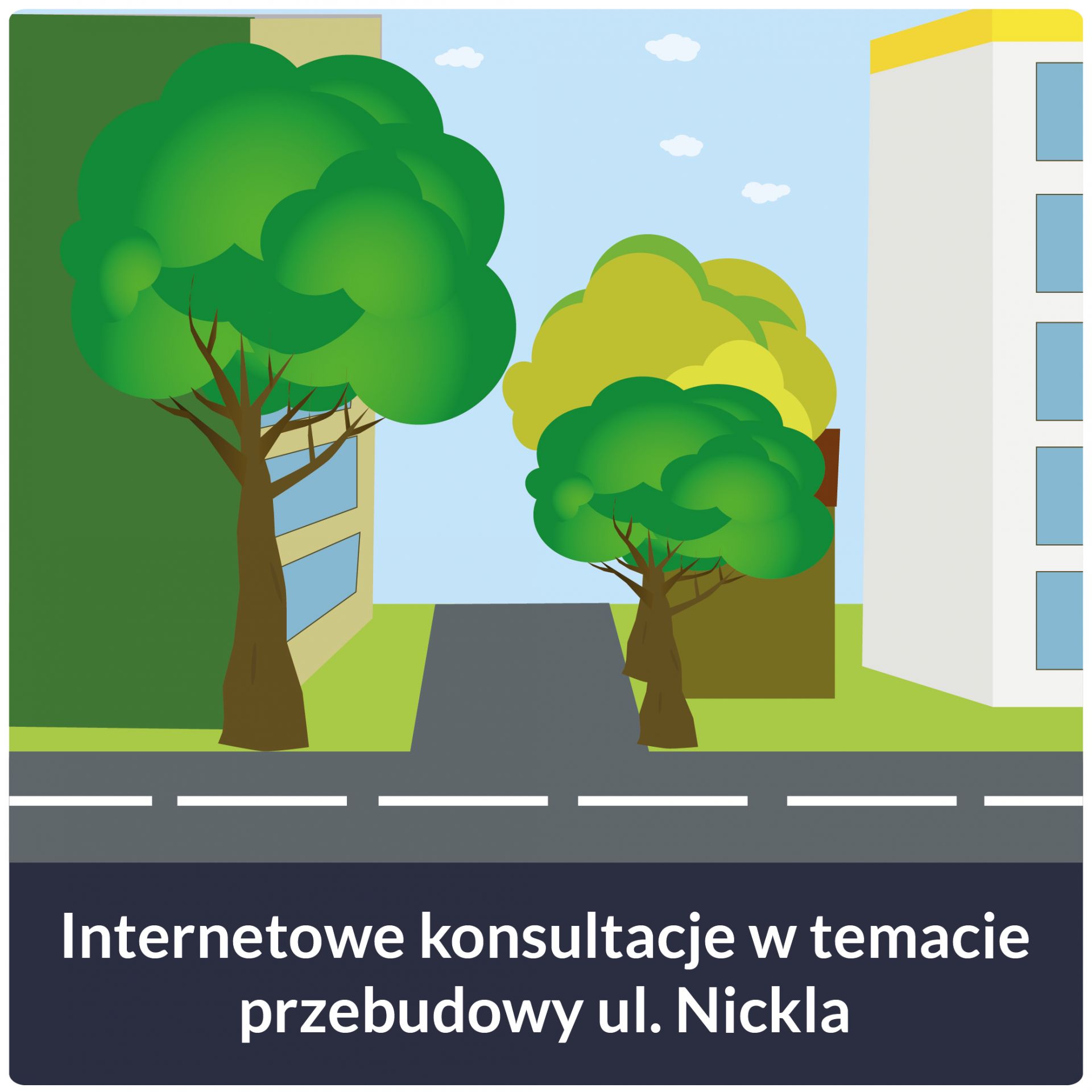 Zobacz projekt przebudowy ulicy Nickla i zgłoś swoje uwagi w ramach II etapu konsultacji
